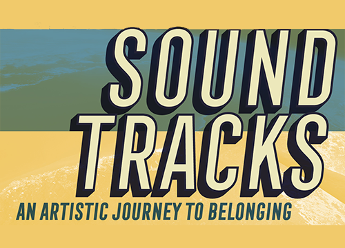 Banner for the Special Event for Autism Acceptance Month, which includes the title Sound Tracks: An Artistic Journey to Belonging